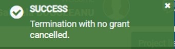 Confirmation that the Termination no grant is cancelled